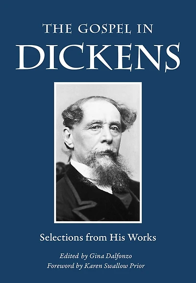 The Gospel Dickens: Selections from His Works