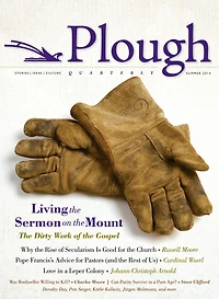 Plough Quarterly No. 1: Living the Sermon on the Mount