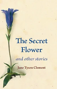The Secret Flower: and other stories