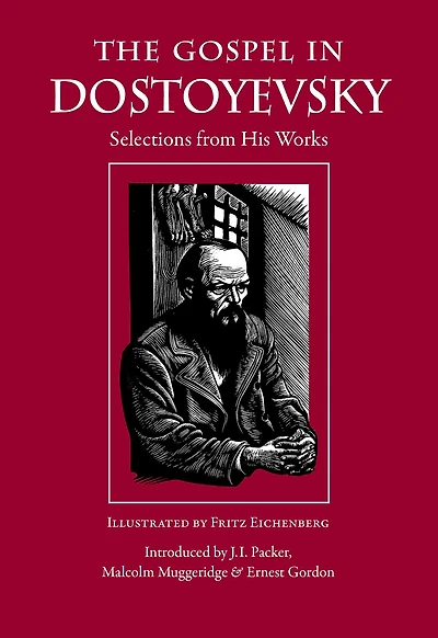 The Gospel Dostoyevsky: Selections from His Works