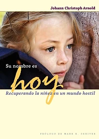 Su nombre es hoy: Recuperando la niñez en un mundo hostil