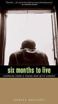Six Months to Live: Learning from a Young Man with Cancer