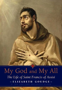 My God and All: The Life of Saint Francis Assisi