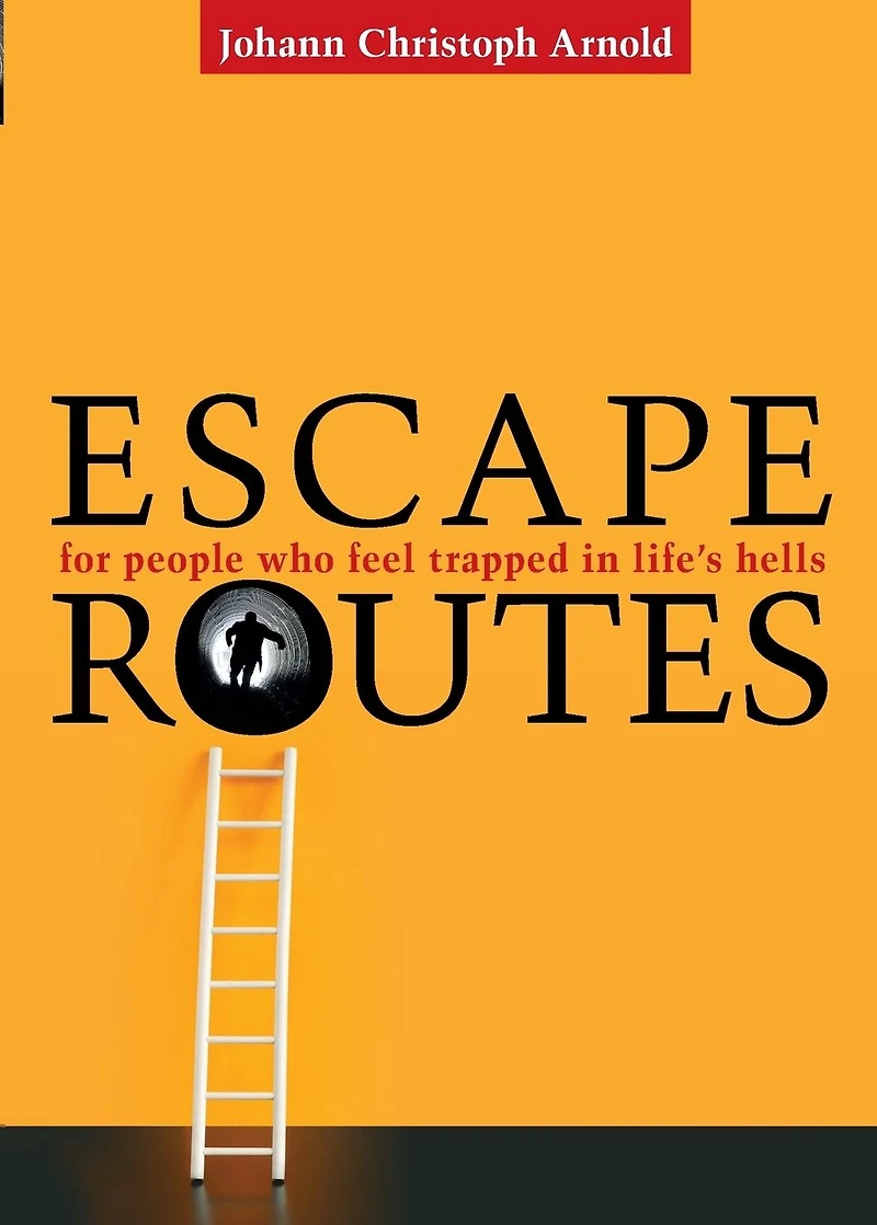 Escape Routes: For People Who Feel Trapped Life's Hells