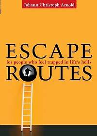 Escape Routes: For People Who Feel Trapped Life's Hells