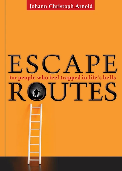 Escape Routes: For People Who Feel Trapped Life's Hells