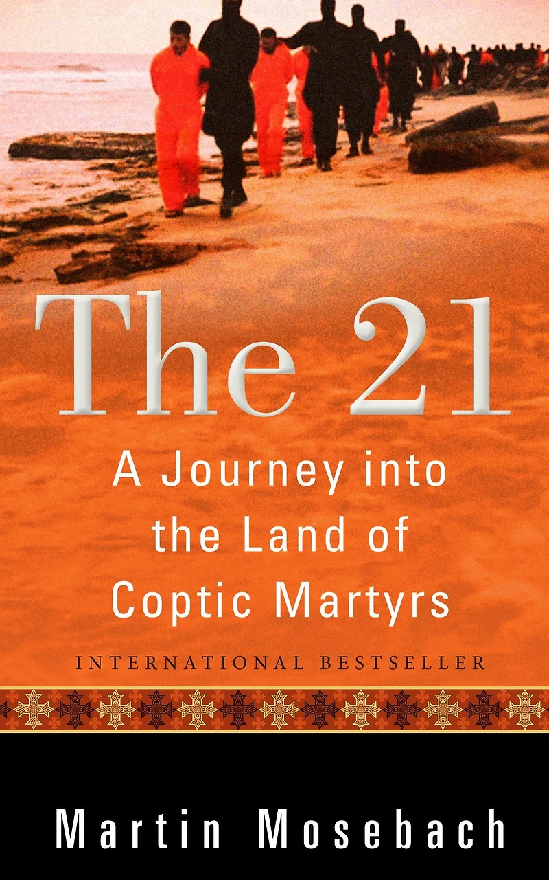the 21: A Journey into Land of Coptic Martyrs