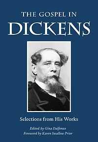 The Gospel Dickens: Selections from His Works