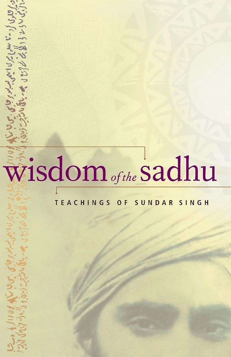 Wisdom of the Sadhu: Teachings Sundar Singh