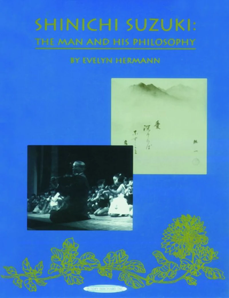 Shinichi Suzuki: The Man and His Philosophy