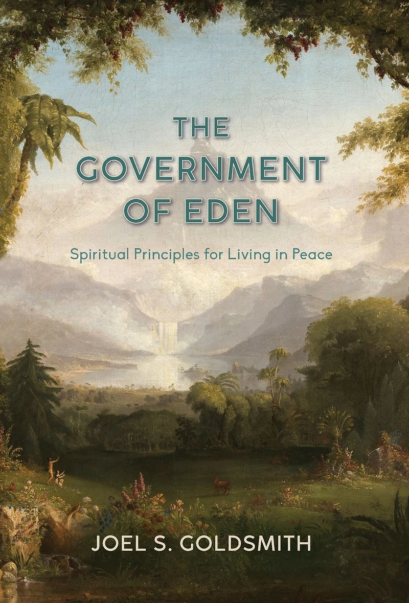 The Government of Eden: Spiritual Principles for Living Peace