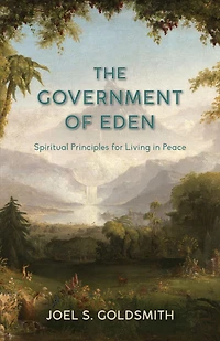 The Government of Eden: Spiritual Principles for Living Peace