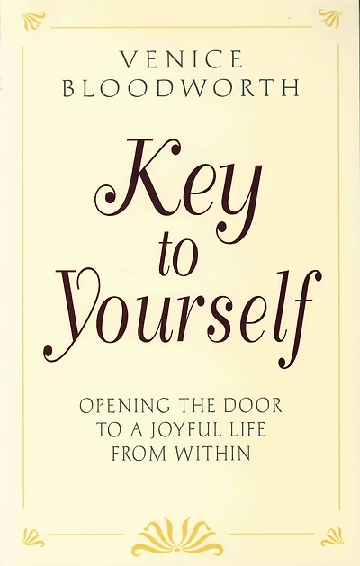 KEY TO YOURSELF: Opening the Door to a Joyful Life From Within