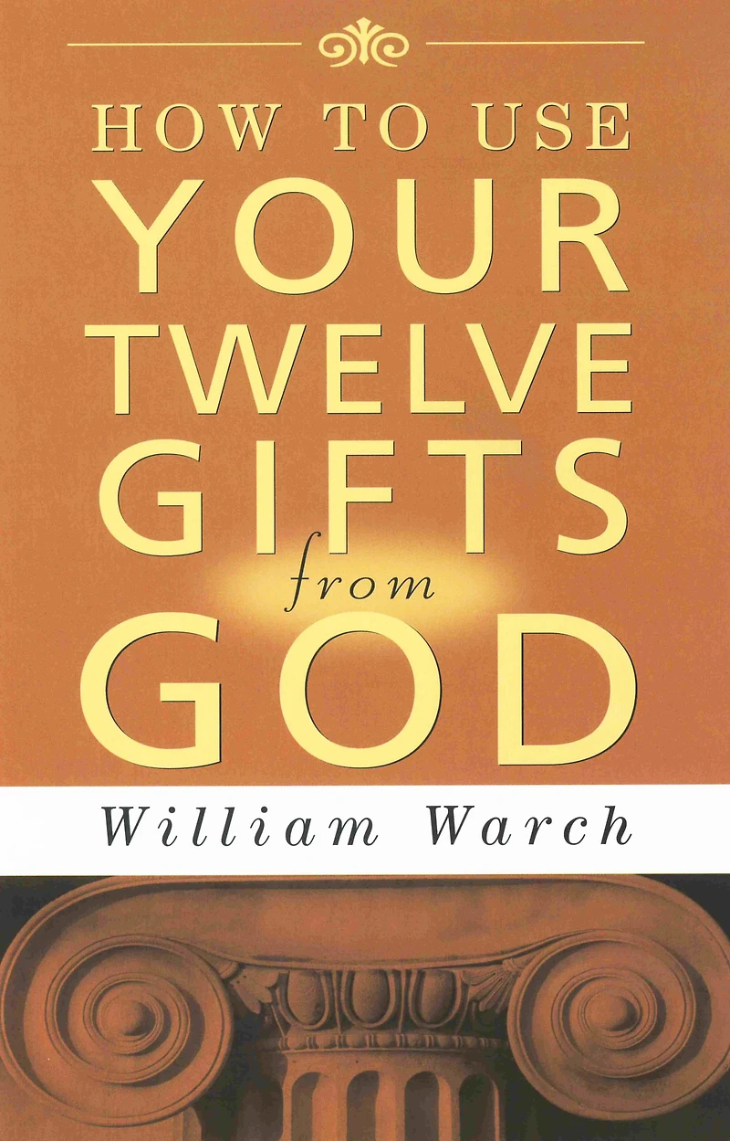How to Use Your Twelve Gifts from God