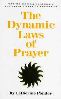 THE DYNAMIC LAWS OF PRAYER