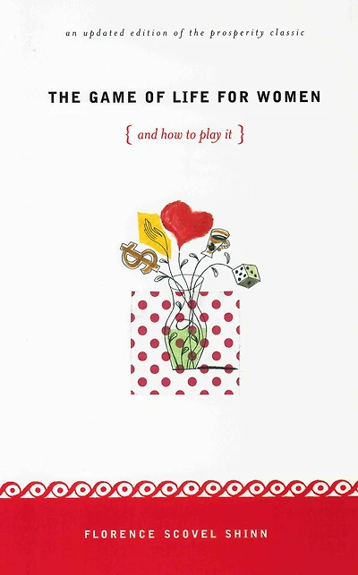The Game of Life and How to Play It: For Women