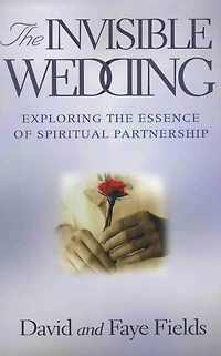THE INVISIBLE WEDDING: Exploring the Essence of Spiritual Partnership