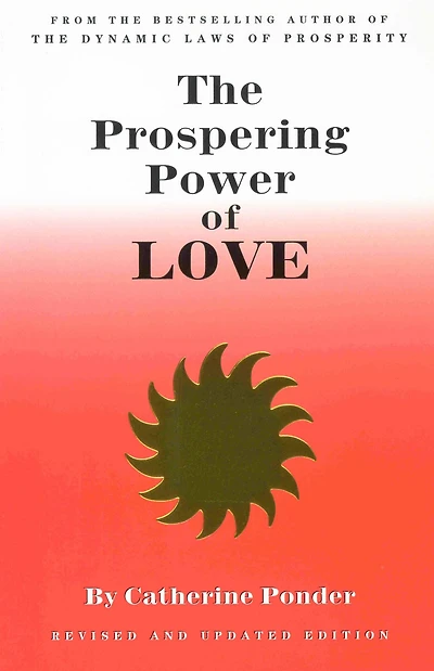 THE PROSPERING POWER OF LOVE: Revised & Updated Edition