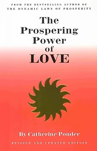 THE PROSPERING POWER OF LOVE: Revised & Updated Edition