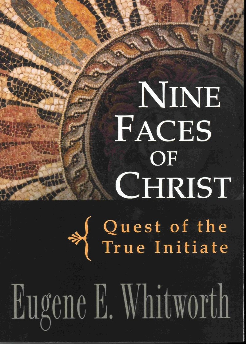 NINE FACES of CHRIST: Quest the True Initiate