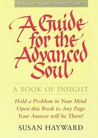 A GUIDE FOR THE ADVANCED SOUL: A Book of Insight