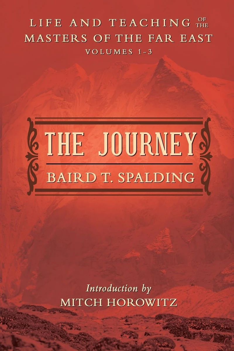 THE JOURNEY: Life and Teaching of the Masters of the Far East Volumes 1-3 (A Single Edition)