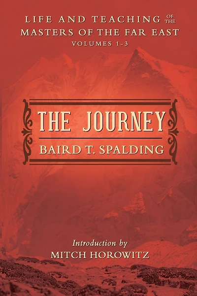THE JOURNEY: Life and Teaching of the Masters of the Far East Volumes 1-3 (A Single Edition)