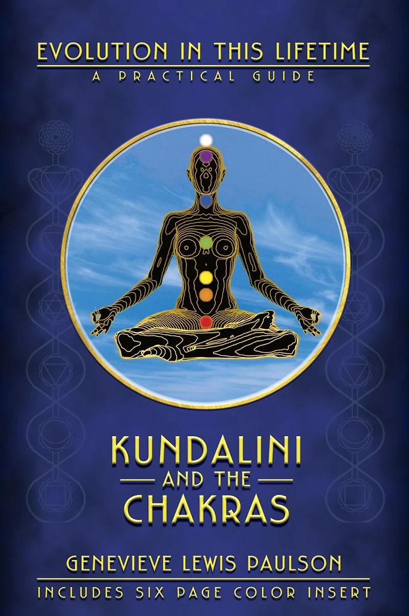 Kundalini & the Chakras: Evolution this Lifetime