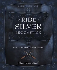 To Ride a Silver Broomstick: New Generation Witchcraft