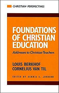 Foundations of Christian Education: Addresses to Christian Teachers