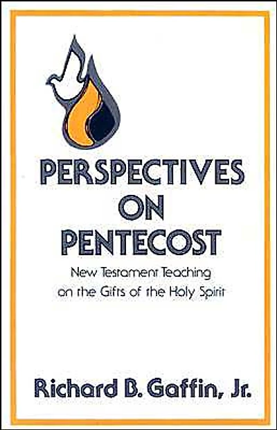 Perspectives on Pentecost: New Testament Teaching on the Gifts of the Holy Spirit