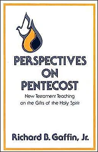 Perspectives on Pentecost: New Testament Teaching on the Gifts of the Holy Spirit