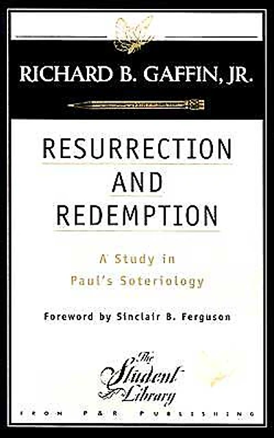Resurrection and Redemption: A Study in Paul's Soteriology