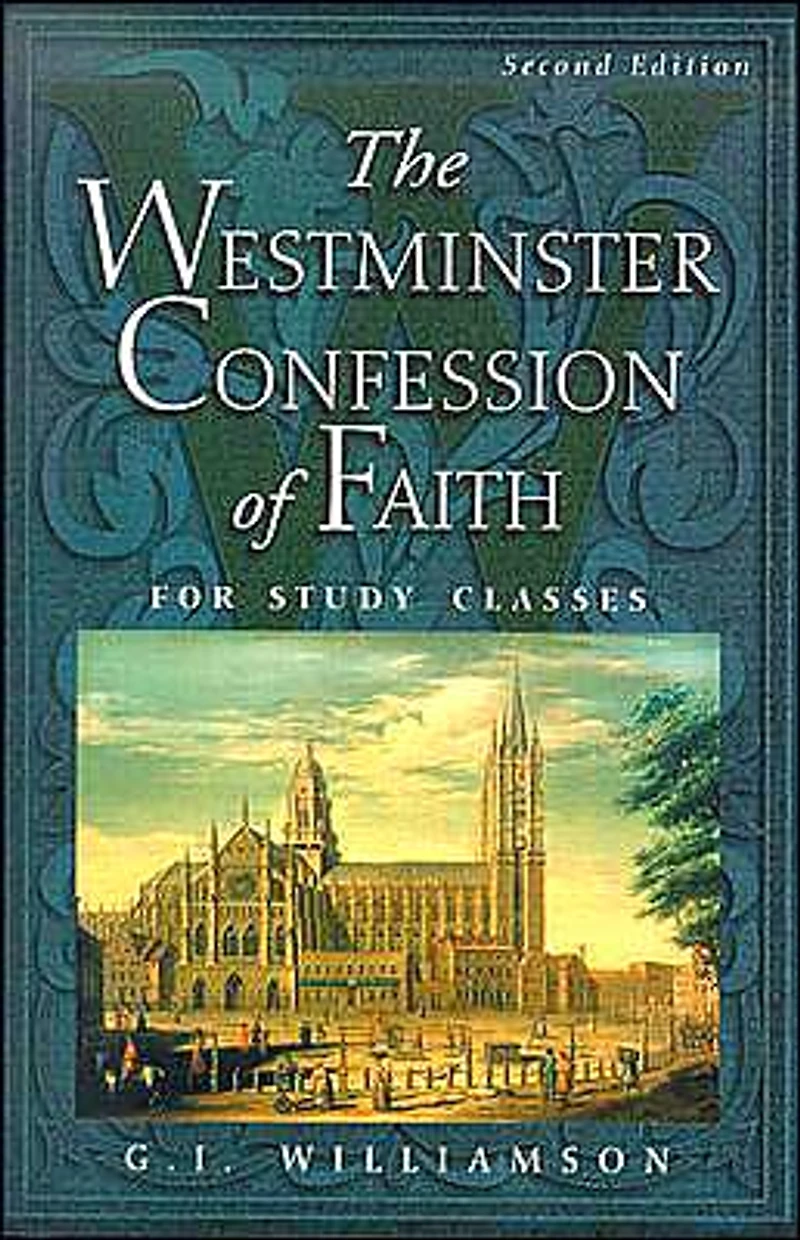 The Westminster Confession of Faith: for Study Classes