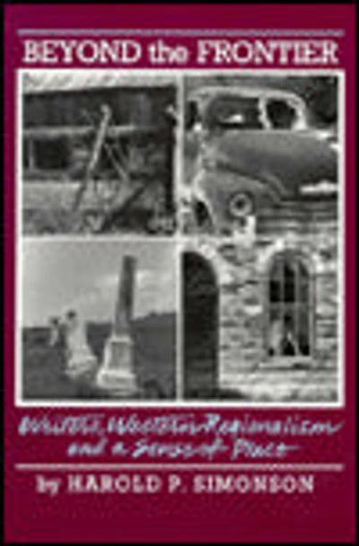 Beyond the Frontier: Writers, Western Regionalism and a Sense of Place
