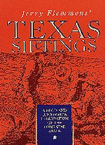 Jerry Flemmons' Texas Siftings: A Bold and Uncommon Celebration of the Lone Star State