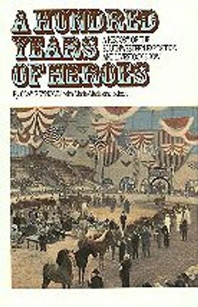 A Hundred Years of Heroes: A History of the Southwestern Exposition and Livestock Show