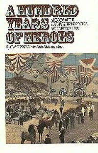 A Hundred Years of Heroes: A History of the Southwestern Exposition and Livestock Show