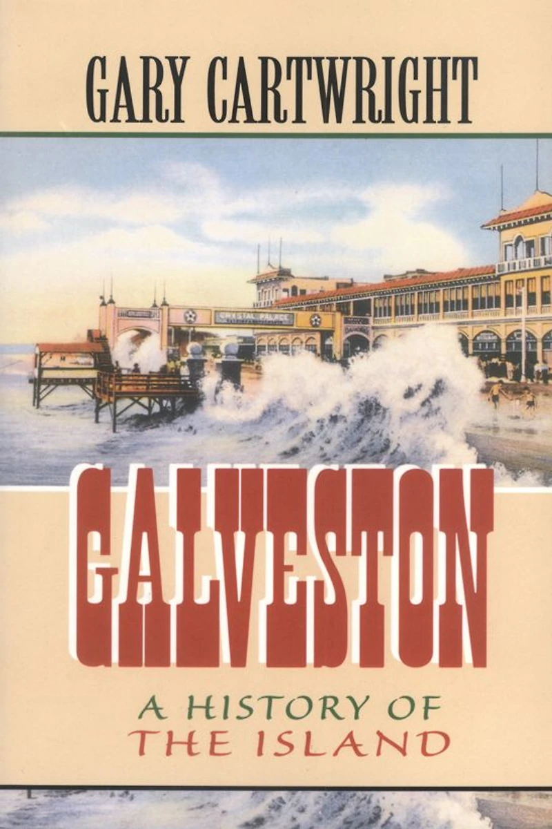 Galveston: A History of the Island