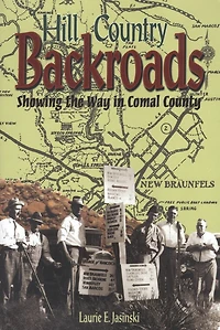 Hill Country Backroads: Showing the Way in Comal County