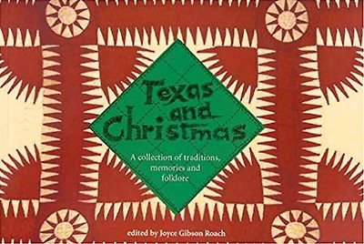 Texas & Christmas: A collection of traditions, memories, and folklore
