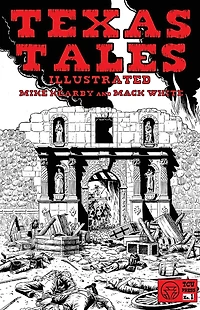 Texas Tales Illustrated--1A: The Revolution