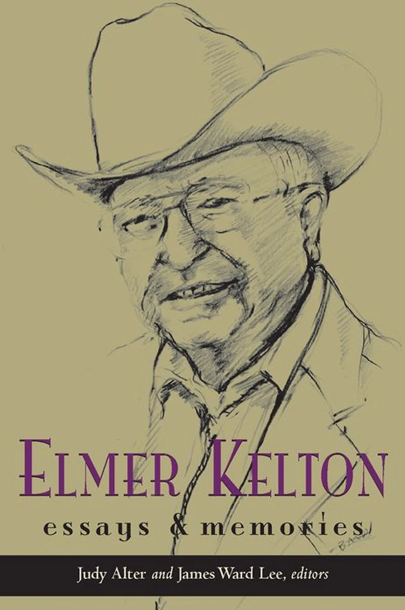Elmer Kelton: Essays and Memories