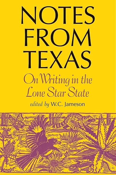Notes From Texas: On Writing the Lone Star State