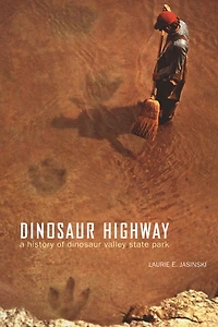 Dinosaur Highway: A History of Valley State Park