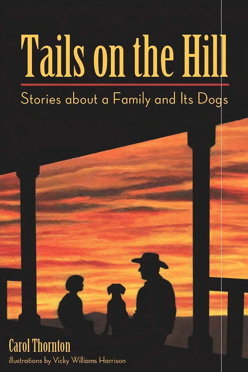 Tails on the Hill: Stories about a Family and Its Dogs