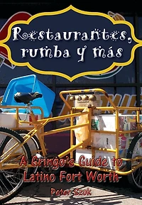Restaurantes, rumba y más: A Gringo's Guide to Latino Fort Worth