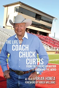 the Life of Coach Chuck Curtis: From Spread Formation to Spreading Word
