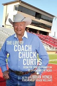 the Life of Coach Chuck Curtis: From Spread Formation to Spreading Word