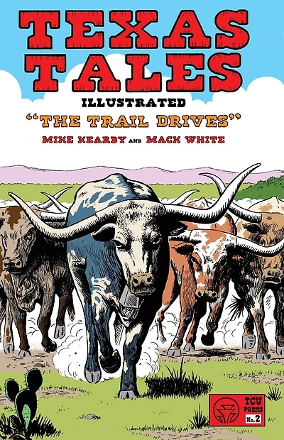 Texas Tales Illustrated #2: The Trail Drives: The Trail Drives, #2